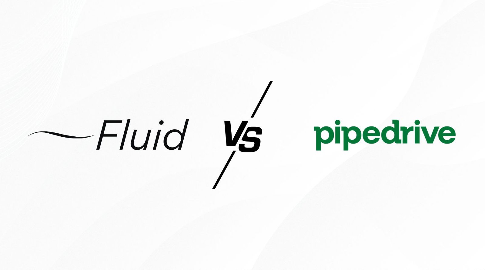 Fluid CRM vs Pipedrive comparison